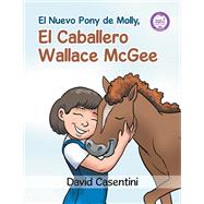 El Nuevo Pony de Molly, El Caballero Wallace McGee