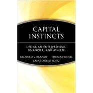 Capital Instincts Life As an Entrepreneur, Financier, and Athlete