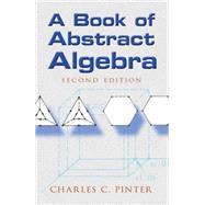 A Book of Abstract Algebra; Second Edition