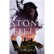 Stone Field A Novel