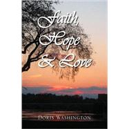 Faith, Hope and Love : Poems of Inspiration by Doris Washington