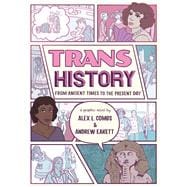 Trans History: A Graphic Novel: From Ancient Times to the Present Day book cover, ISBN 9781536244175