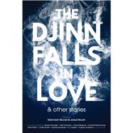 The Djinn Falls in Love and Other Stories