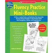 Fluency Practice Mini-Books: Grade 2 15 Short, Leveled Fiction and Nonfiction Mini-Books With Research-Based Strategies to Help Students Build Word Recognition, Fluency, and Comprehension