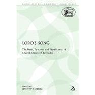 The Lord's Song The Basis, Function and Significance of Choral Music in Chronicles