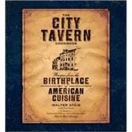 City Tavern Cookbook : Recipes from the Birthplace of American Cuisine