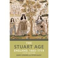 The Stuart Age: England, 1603û1714