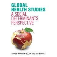 Global Health Studies A Social Determinants Perspective
