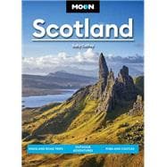 Moon Scotland Highland Road Trips, Outdoor Adventures, Pubs and Castles