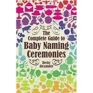 The Complete Guide to Baby Naming Ceremonies