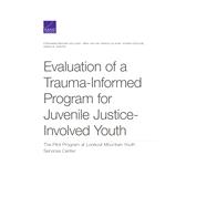 Evaluation of a Trauma-informed Program for Juvenile Justice-involved Youth
