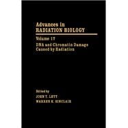 Advances in Radiation Biology, Vol. 17 : DNA and Chromatin Damage Caused by Radiation