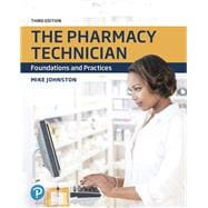 The Pharmacy Technician Foundations and Practices,9780135204177