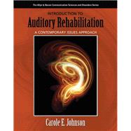 Introduction to Auditory Rehabilitation A Contemporary Issues Approach