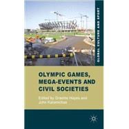 Olympic Games, Mega-Events and Civil Societies Globalization, Environment, Resistance