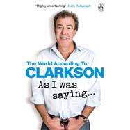 As I Was Saying . . . The World According to Clarkson Volume 6