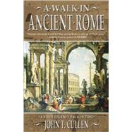 Walk in Ancient Rome : A Vivid Journey Back in Time