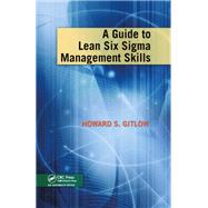 A Guide to Lean Six Sigma Management Skills