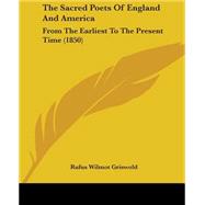 Sacred Poets of England and Americ : From the Earliest to the Present Time (1850)