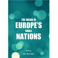 The Media in Europe's Small Nations