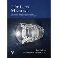 The Cine Lens Manual