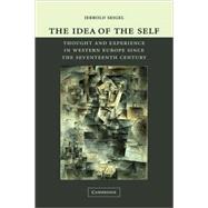 The Idea of the Self: Thought and Experience in Western Europe since the Seventeenth Century