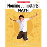 Morning Jumpstarts: Math: Grade 4 100 Independent Practice Pages to Build Essential Skills