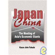 Japan and China: The Meeting of Asia's Economic Giants