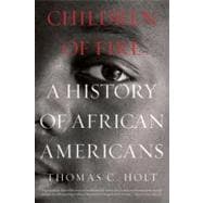 Children of Fire A History of African Americans