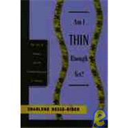 Am I Thin Enough Yet?: The Cult of Thinness and the Commercialization of Identity