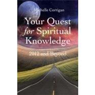 Your Quest for Spiritual Knowledge 2012 and Beyond