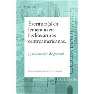Escritura(s) en femenino en las literaturas centroamericanas