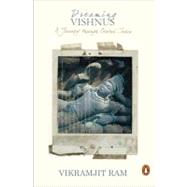 Dreaming Vishnus A Journey through Central India