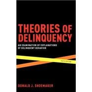 Theories of Delinquency An Examination of Explanations of Delinquent Behavior