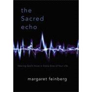 Sacred Echo : Hearing God's Voice in Every Area of Your Life