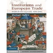 Institutions and European Trade: Merchant Guilds, 1000â€“1800