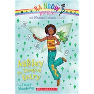 Magical Animal Fairies #1: Ashley the Dragon Fairy A Rainbow Magic Book