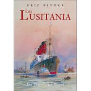 RMS Lusitania The Ship & Her Record