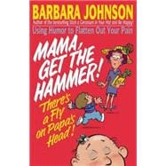 Mama, Get the Hammer! There's a Fly on Papa's Head!