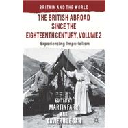 The British Abroad Since the Eighteenth Century, Volume 2 Experiencing Imperialism