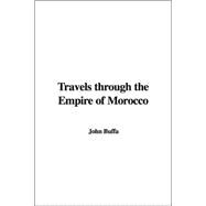 Travels Through The Empire Of Morocco