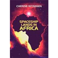 Spaceship Lands in Africa