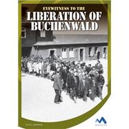 Eyewitness to the Liberation of Buchenwald