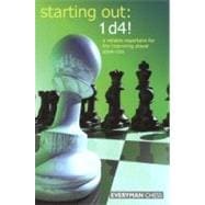 Starting Out: 1d4 A Reliable Repertoire For The Opening Player