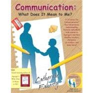 Communication: What Does It Mean to Me?