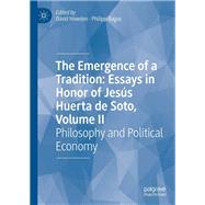 The Emergence of a Tradition: Essays in Honor of Jesús Huerta de Soto, Volume II