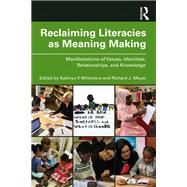 Reclaiming Literacies As Meaning Making