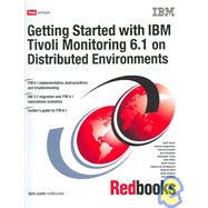 Getting Started with IBM Tivoli Monitoring 6. 1 on Distributed Environments
