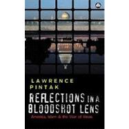 Reflections in a Bloodshot Lens America, Islam, and the War of Ideas