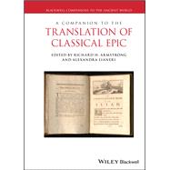 A Companion to the Translation of Classical Epic